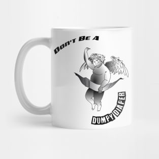 Don't Be a Dumper Cherub Mug